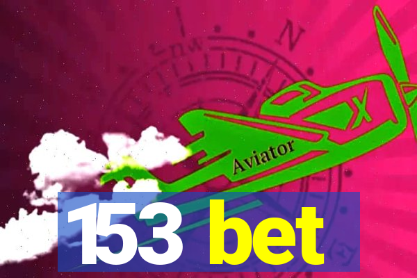 153 bet